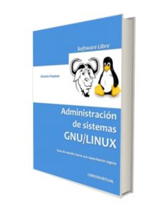 ADMINISTRACIÓN DE SISTEMAS GNU/LINUX De Antonio Perpinan - SoyAdmin.com